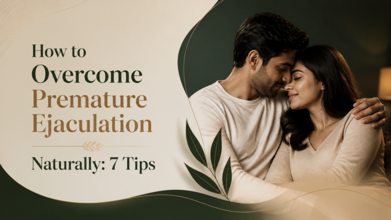 How to Overcome Premature Ejaculation Naturally: 7 Tips